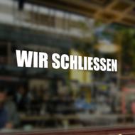 Schaufenster Aufkleber | Wir schließen